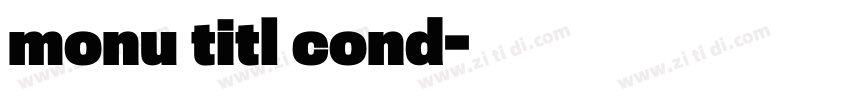 monu titl cond字体转换 monu titl cond字体转换